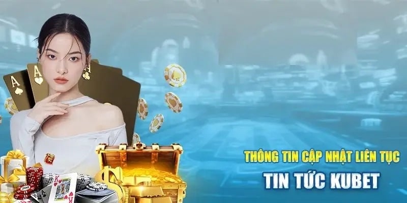 Tin Tức Kubet77 - Nơi Khám Phá Thế Giới Cá Cược Không Giới Hạn